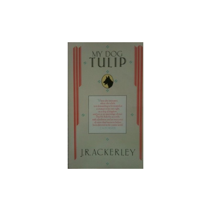 My Dog Tulip - J. R. Ackerley